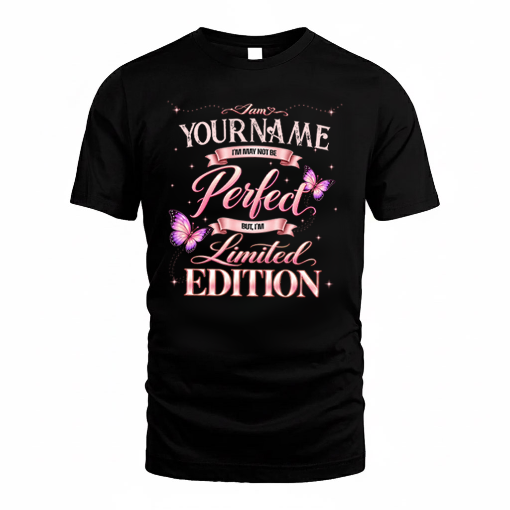 YOUR NAME TT39 Personalized Shirt – I May Not Be Perfect product image 1
